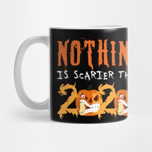 Nothing is Scarier Than 2020 Gift Mug